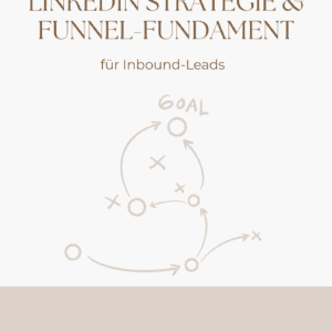 LinkedIn Strategie & Funnel-Fundament